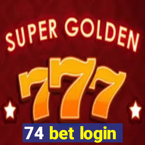 74 bet login